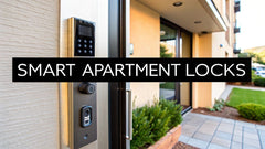 Smart Locks for Apartment Buildings A Complete Guide